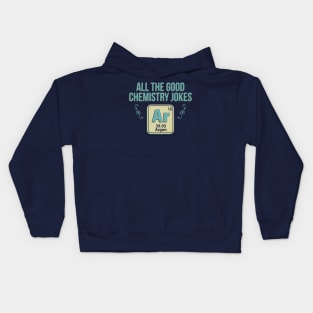 All the Chemistry Joke Are Gone Kids Hoodie